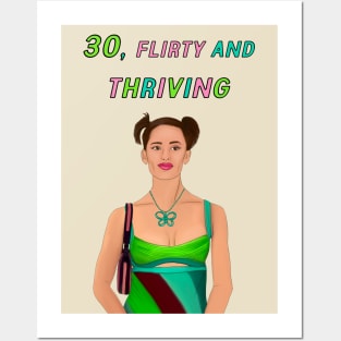 30, FLIRTY AND THRIVING Posters and Art